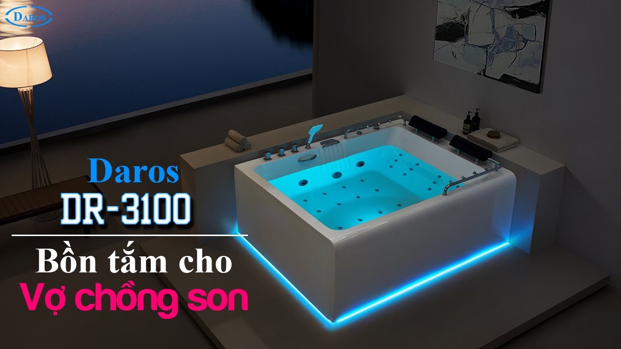 Bồn tắm massage đôi Daros DR-3100: Chia sẻ niềm hạnh phúc cùng người thương #bontam