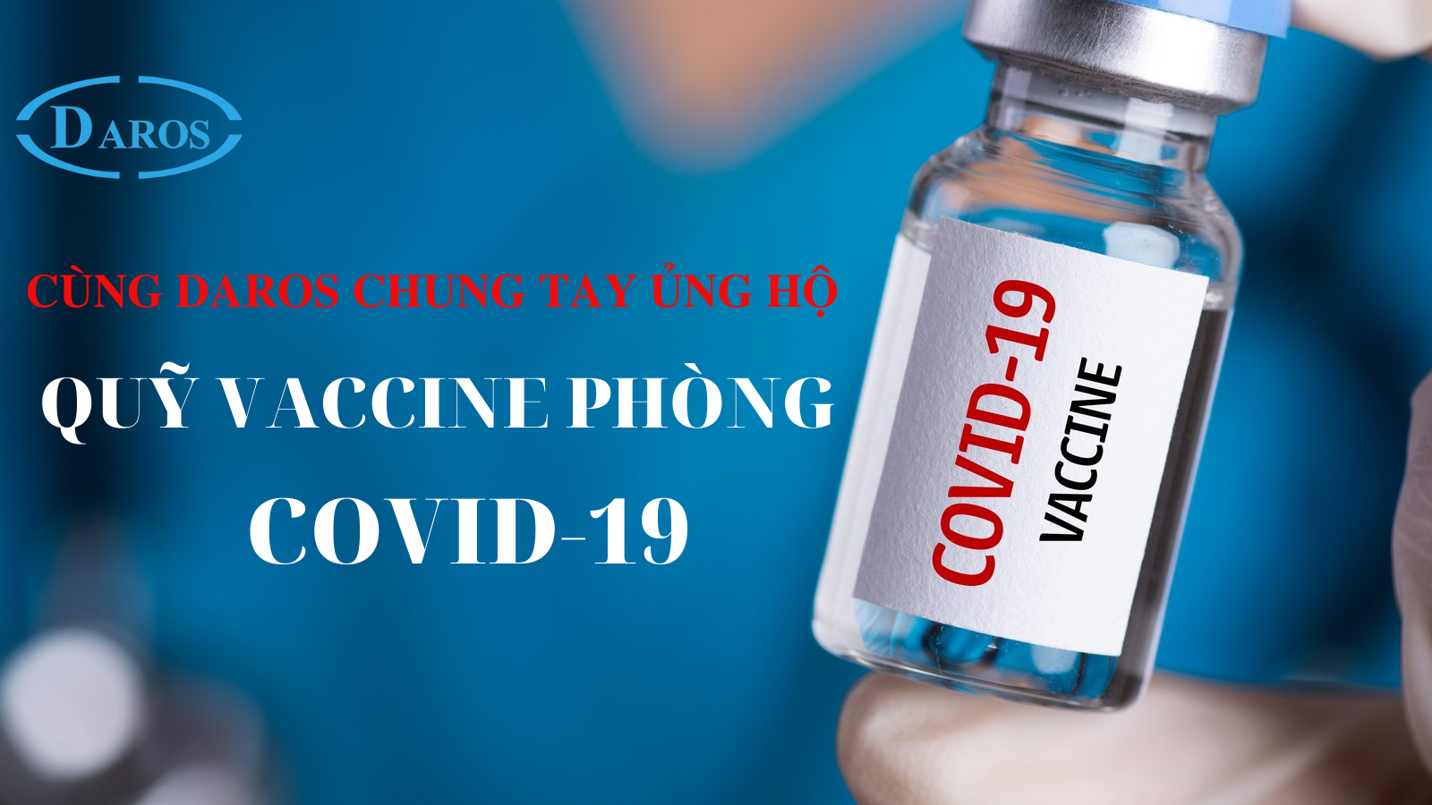 Daros – Ủng hộ “Quỹ Vaccine phòng COVID-19”