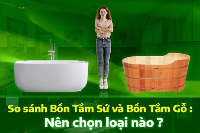 so sánh bồn tắm gỗ và bồn sứ